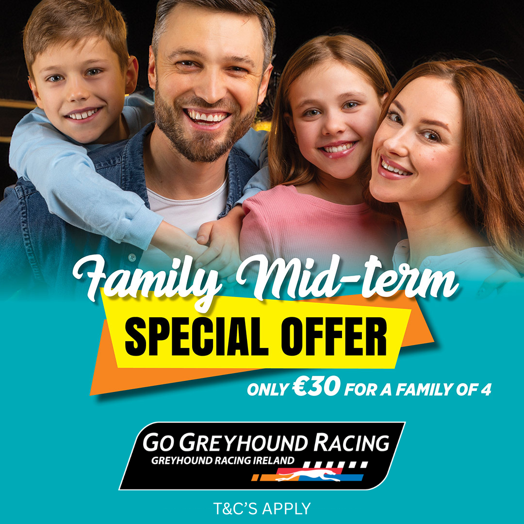 Family Mid-Term Special Offer Promotional image showing a smiling family of four with the text “Family Mid-Term Special Offer”, “Only €30 for a family of 4” and “Go Greyhound Racing”, with “T&Cs apply” displayed at the bottom.